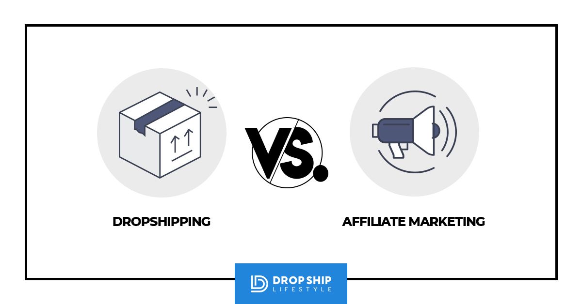 Drop Shipping Vs Affiliate Marketing In 2018 Which Is Better - 