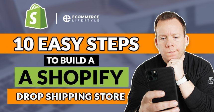 How to Build a Shopify Drop Shipping Store in 10 Easy Steps